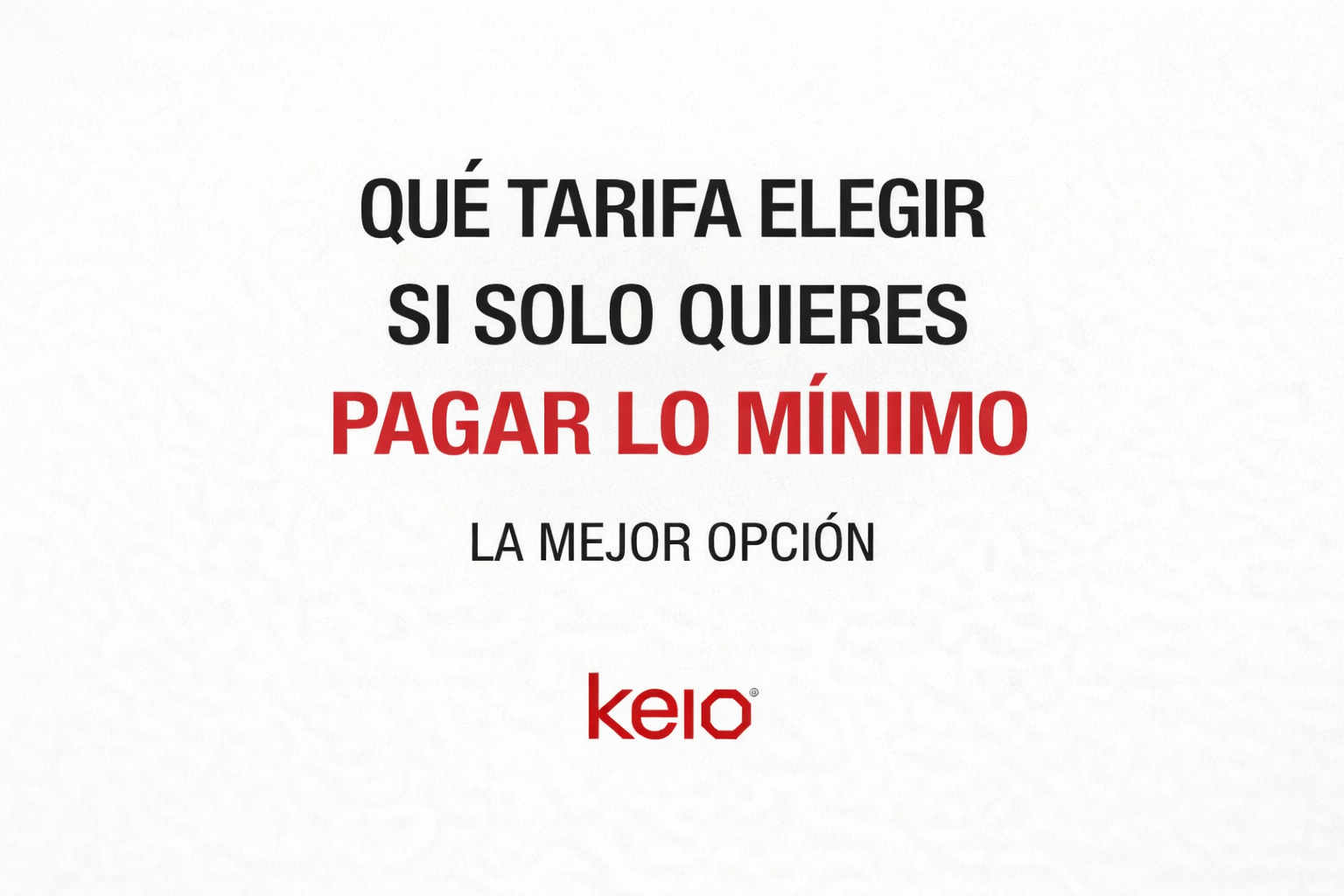 Qué tarifa elegir si solo quieres pagar lo mínimo
